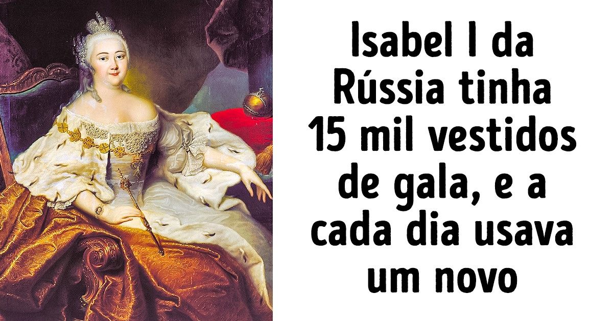 Manias E Curiosidades Sobre Reis E Rainhas Da Hist Ria Incr Vel