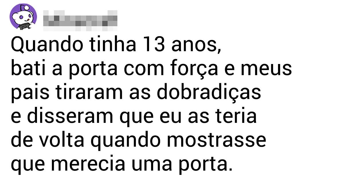 24 Internautas contam como seus pais reagiam quando eles batiam a porta do quarto com força 24 Internautas contam como seus pais reagiam quando eles batiam a porta do quarto com força