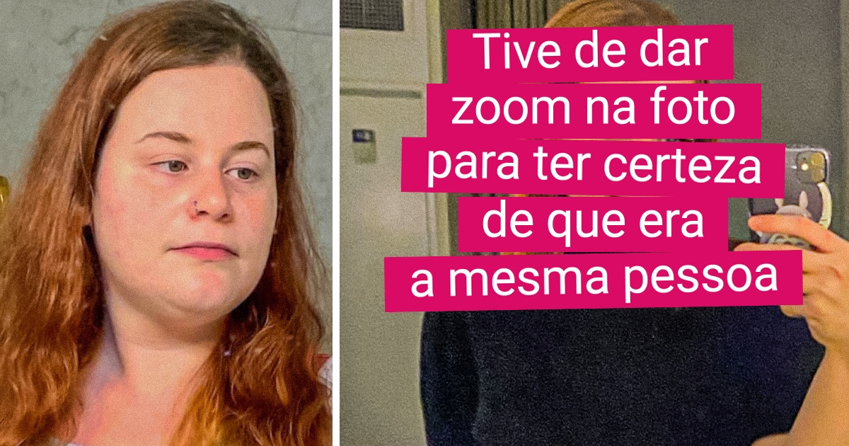 15 Pessoas que decidiram se tornar a melhor versão de si mesmas