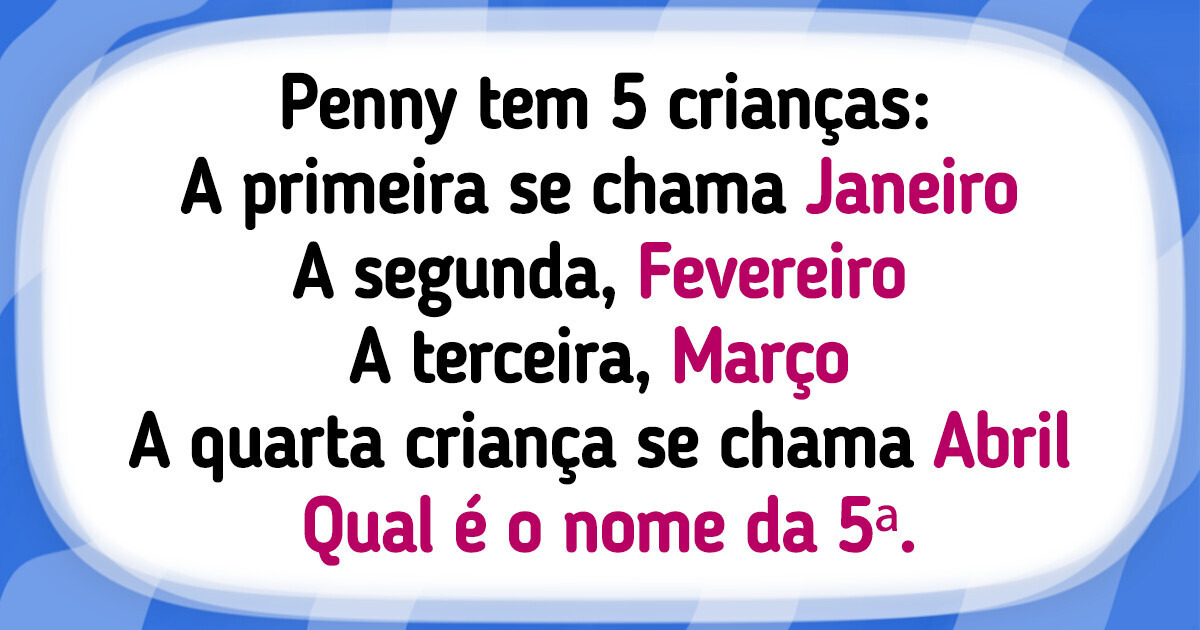10 Enigmas que te farão coçar a cabeça 10 Enigmas que te farão coçar a cabeça