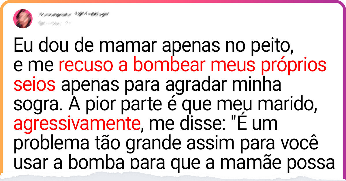 Minha sogra me obriga a tirar leite apenas para satisfazer seu ego