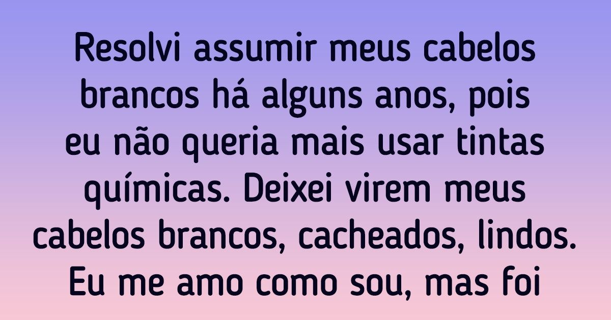 24 Relatos de mulheres que enfrentaram o preconceito e revolucionaram a própria vida