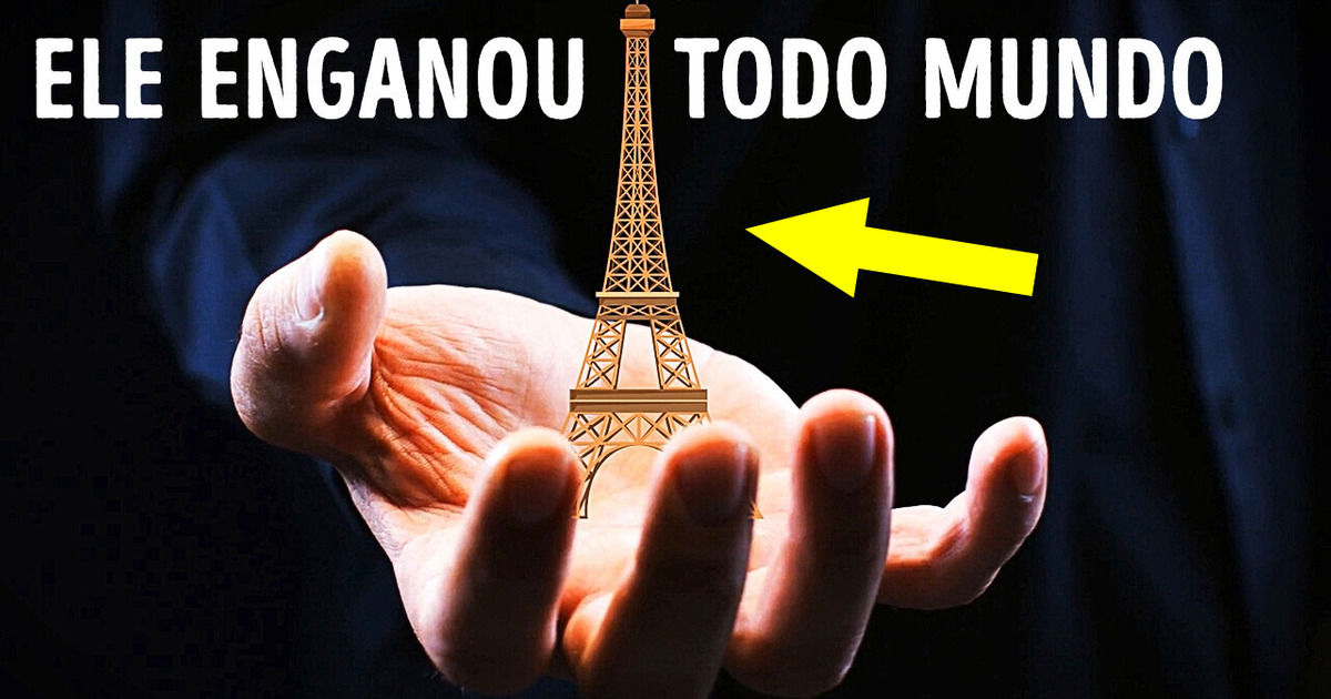 O homem que vendeu a Torre Eiffel como sucata
