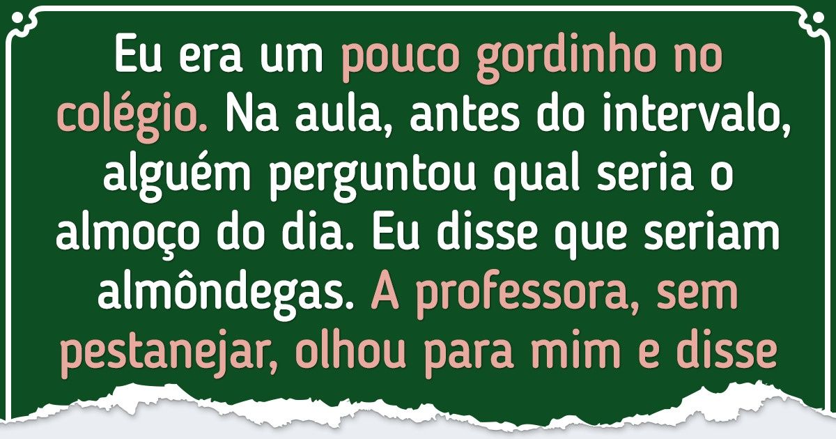 12 Relatos de internautas sobre os professores que ficarão marcados para sempre em suas memórias (e nem todas são lembranças boas) 12 Relatos de internautas sobre os professores que ficarão marcados para sempre em suas memórias (e nem todas são lembranças boas)