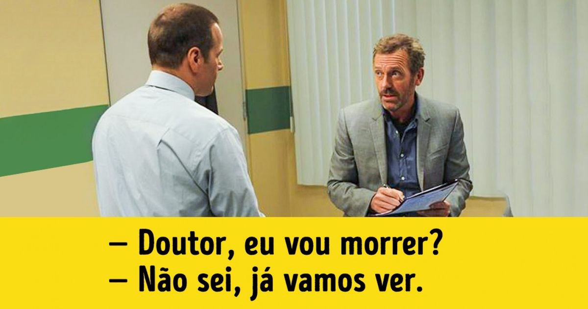 Frases médicas ditas aos pacientes e carregadas de ironia