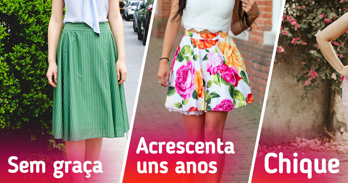 7 Saias que devem ser descartadas sem remorso