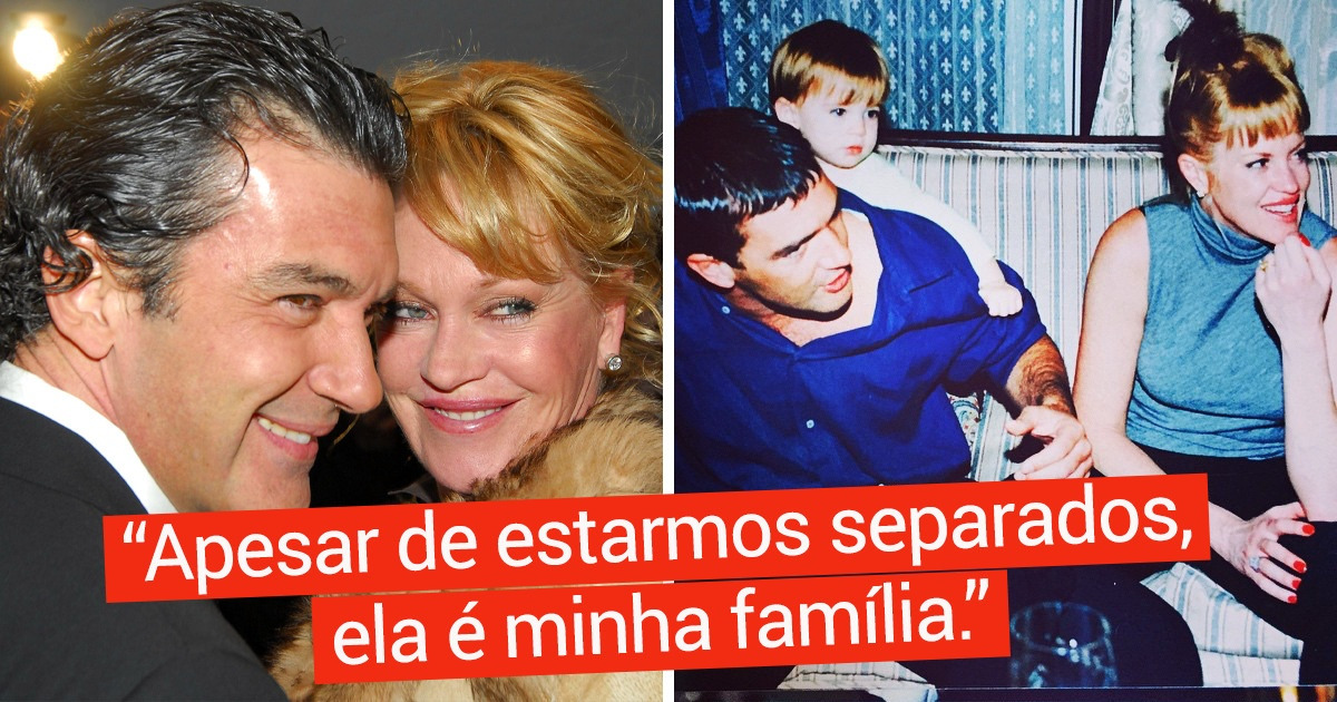 Antonio Banderas e Melanie Griffith, de um casamento feliz a se tornarem melhores amigos