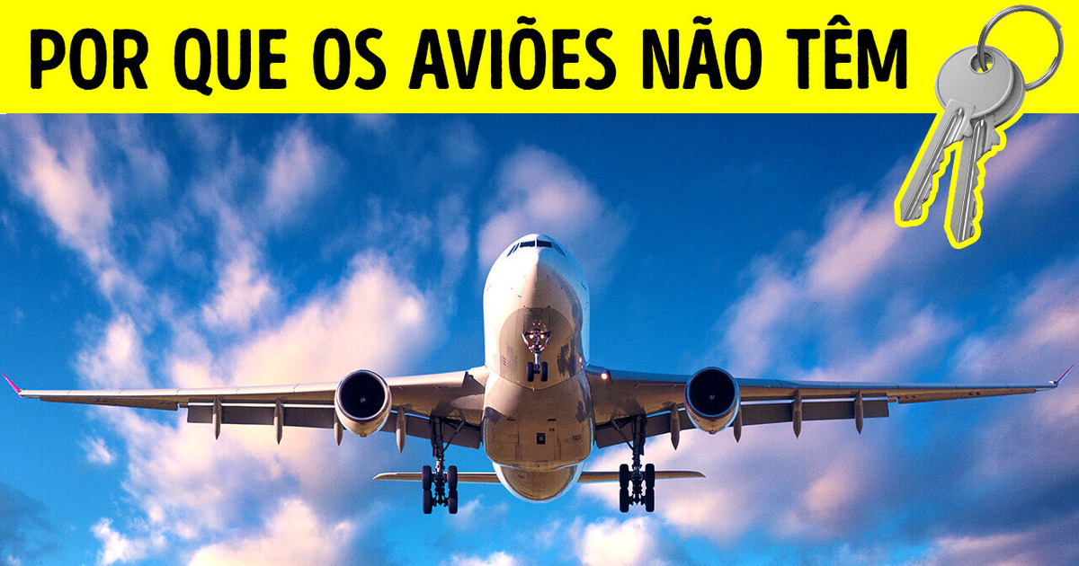 Por que os aviões não têm chaves
