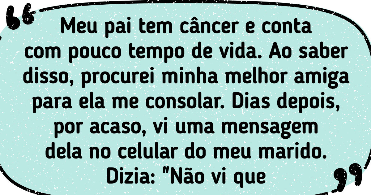 Minha melhor amiga se aproveitou do pior momento de minha vida para se infiltrar em minha família