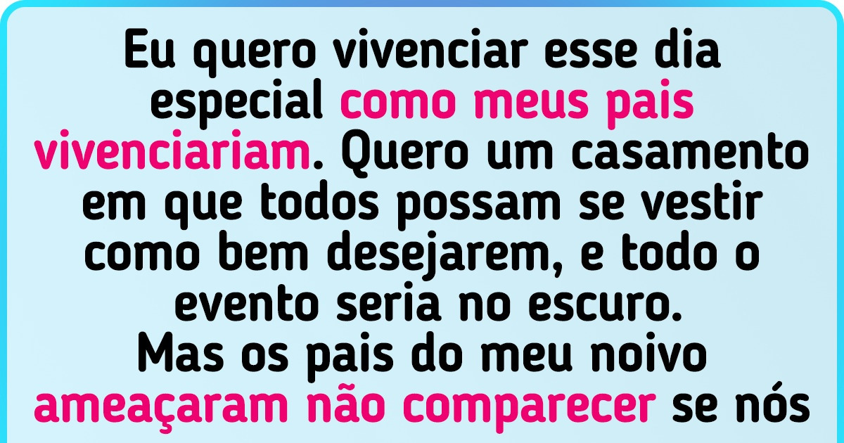 Meus pais são cegos, então eu queria ter um casamento no escuro, mas meus sogros não gostam da ideia Meus pais são cegos, então eu queria ter um casamento no escuro, mas meus sogros não gostam da ideia