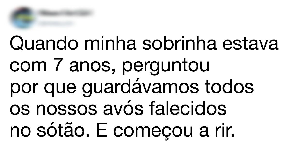 Usuários do Twitter compartilham coisas que ouviram de crianças e que os deixaram de cabelos em pé Usuários do Twitter compartilham coisas que ouviram de crianças e que os deixaram de cabelos em pé