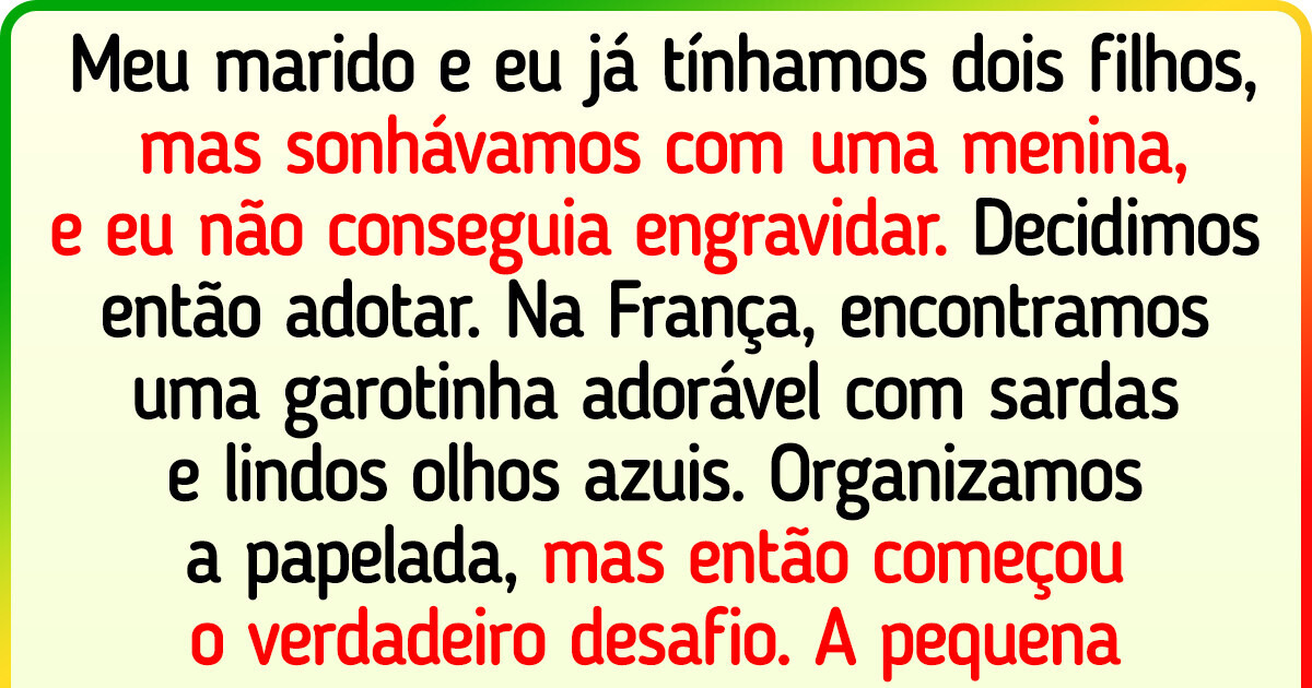 15+ Experiências sinceras de pais que enfrentaram os desafios da adoção