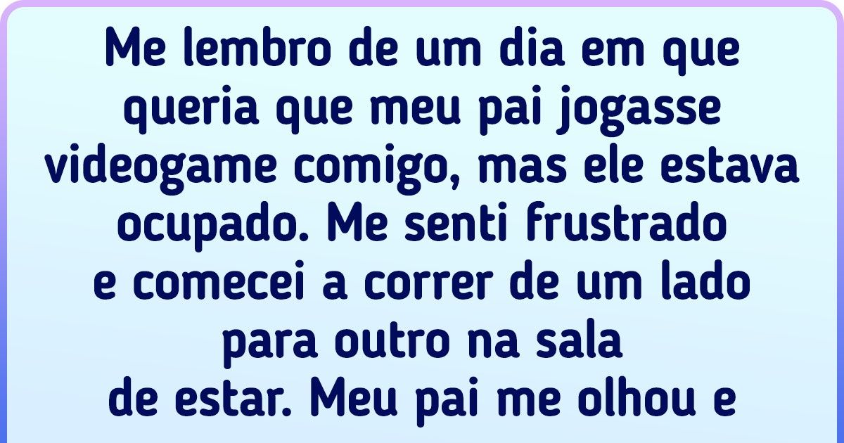 21 Adultos cujas memórias da infância marcaram suas vidas, por isso são inesquecíveis