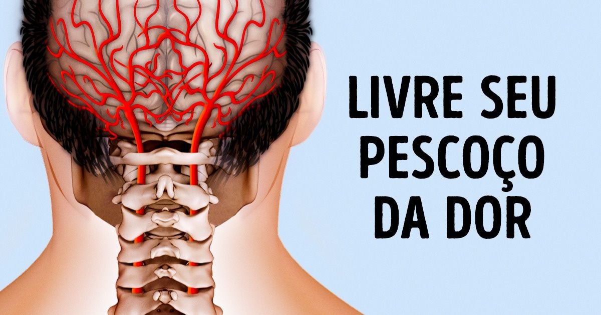 7 Maneiras eficientes de acabar com qualquer tipo de dor no pescoço