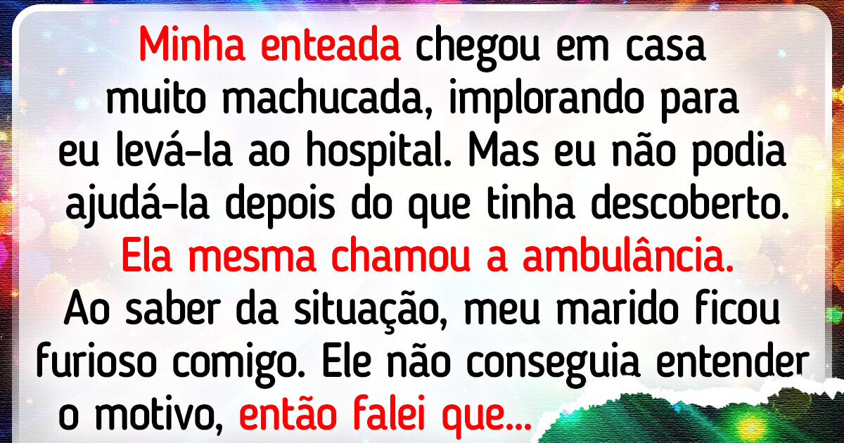 Minha enteada me implorou para levá-la ao hospital, mas me recusei Minha enteada me implorou para levá-la ao hospital, mas me recusei
