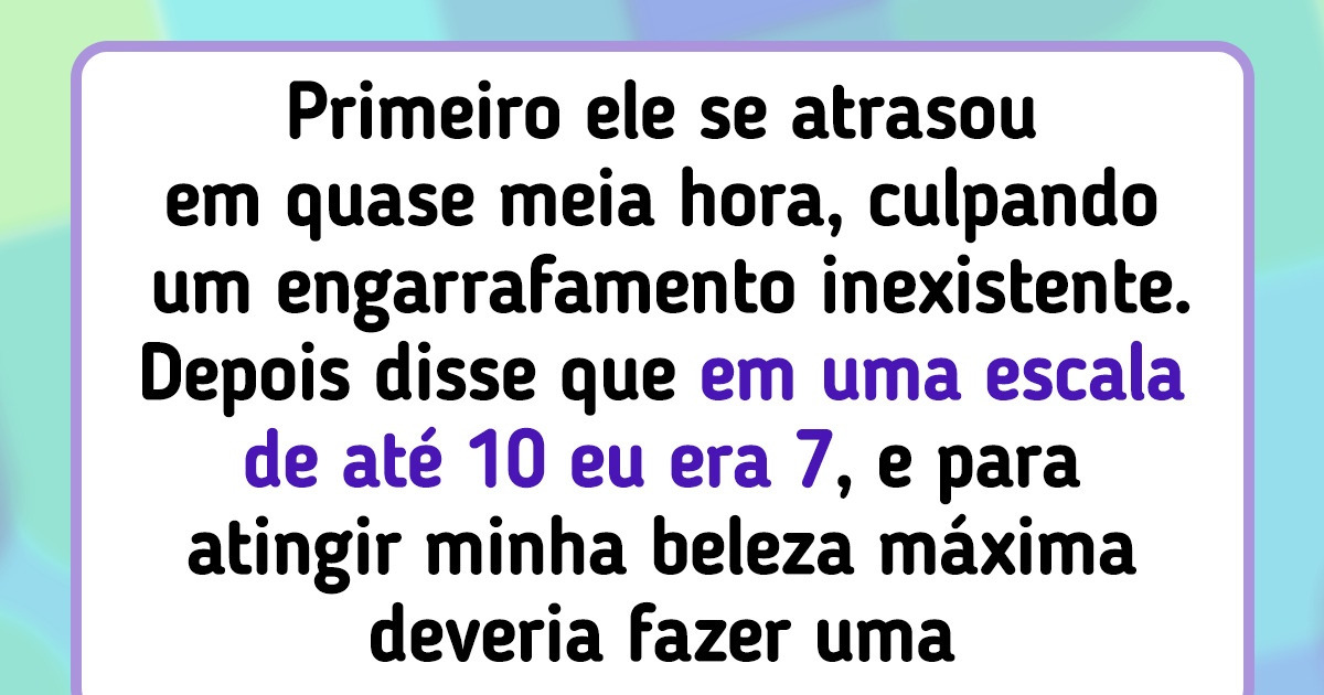 25 Pessoas contam que sinais alarmantes as fizeram desistir de marcar um segundo encontro com alguém 25 Pessoas contam que sinais alarmantes as fizeram desistir de marcar um segundo encontro com alguém