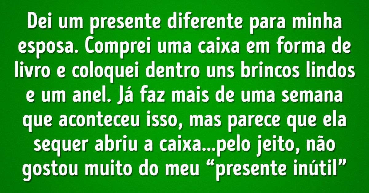 18 Histórias curiosas sobre os mais engraçados presentes recebidos