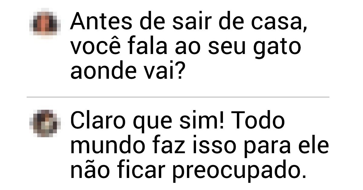 20+ Confissões sobre o que as pessoas dizem aos seus animais antes de sair de casa 20+ Confissões sobre o que as pessoas dizem aos seus animais antes de sair de casa