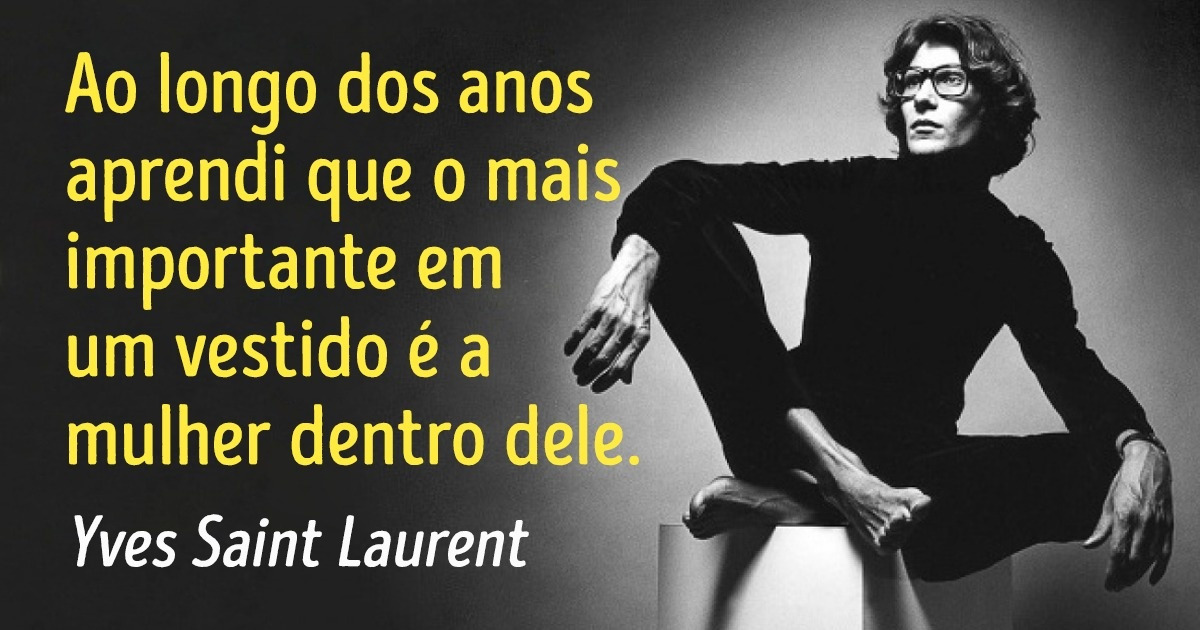 Importantes conselhos de estilo de Yves Saint Laurent Importantes conselhos de estilo de Yves Saint Laurent