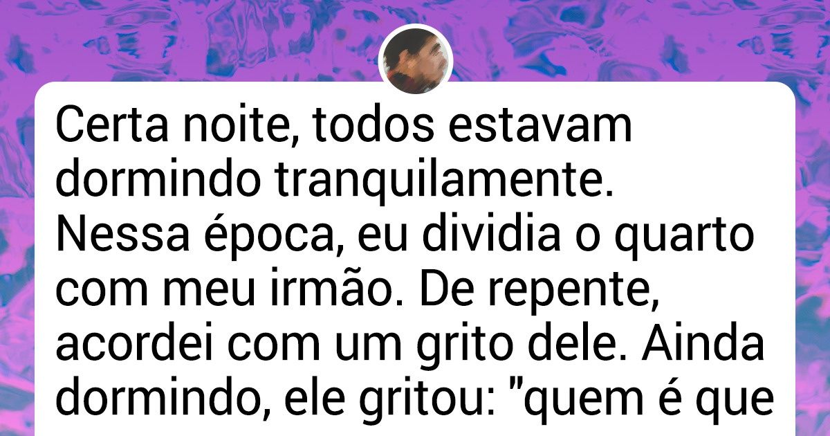 16 Seguidores contaram situações estranhas que nos deixaram com frio na espinha