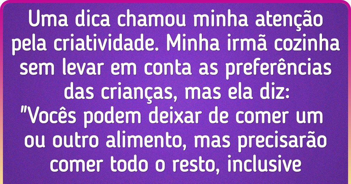 10 Métodos não convencionais de educação usados pela minha irmã que podem te ajudar na criação de seus filhos 10 Métodos não convencionais de educação usados pela minha irmã que podem te ajudar na criação de seus filhos