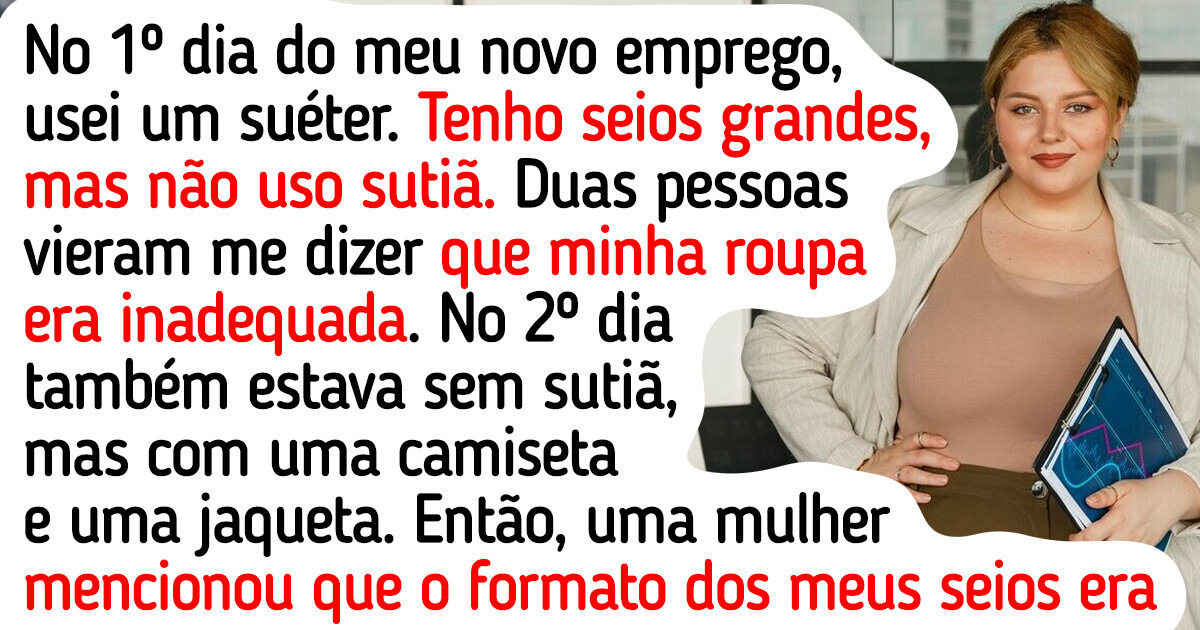 Mulher recebe críticas cruéis de colegas após ir trabalhar sem sutiã Mulher recebe críticas cruéis de colegas após ir trabalhar sem sutiã