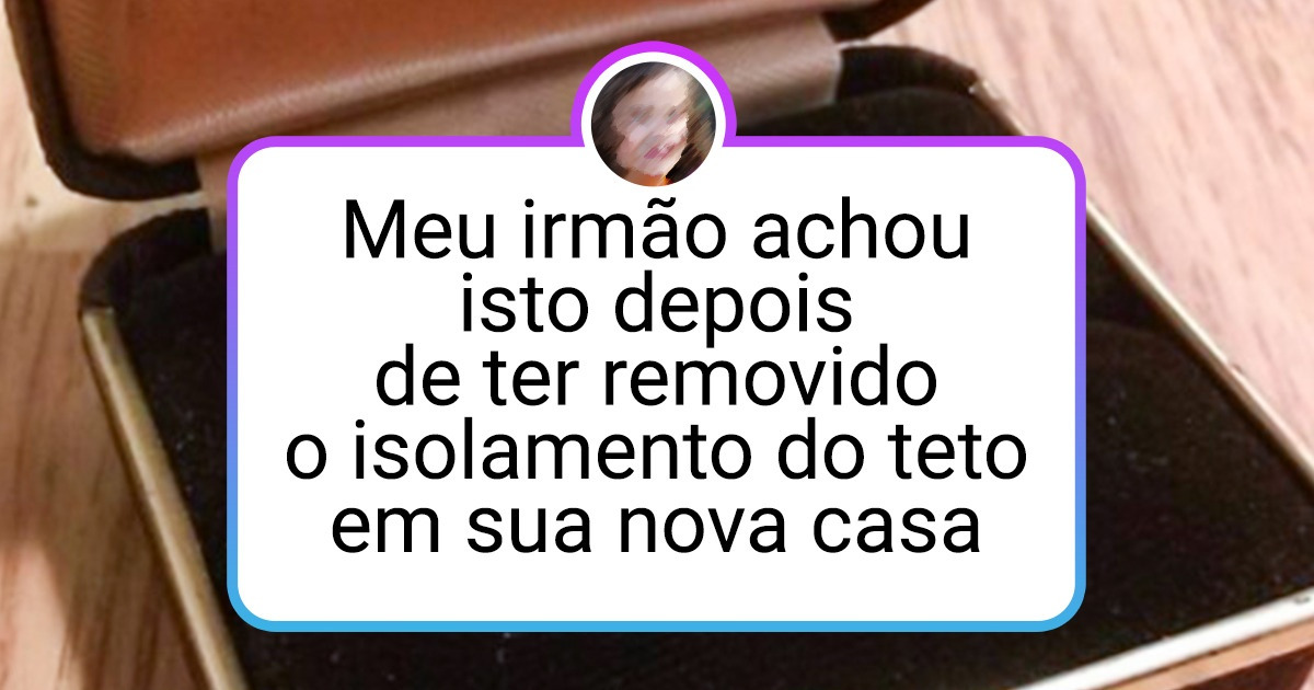 15+ Pessoas que encontraram o tesouro na sua casa e compartilharam seu achado