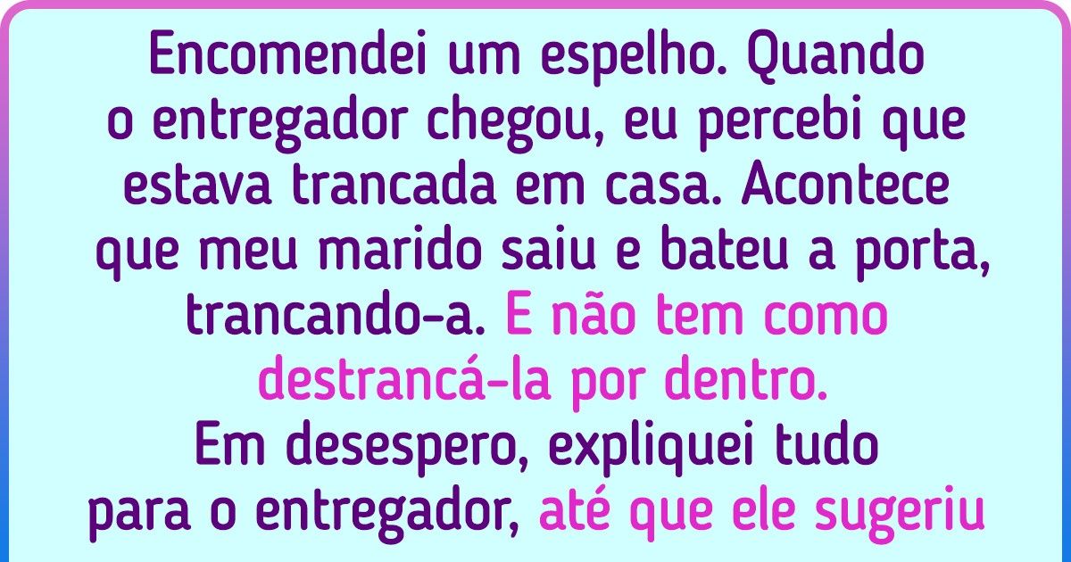14+ Relatos sobre como uma simples entrega acabou rendendo uma boa história para contar 14+ Relatos sobre como uma simples entrega acabou rendendo uma boa história para contar