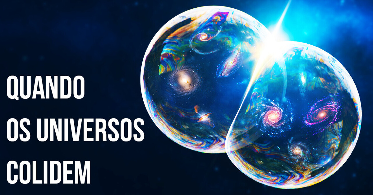 Se nosso universo batesse em um outro, o que aconteceria?