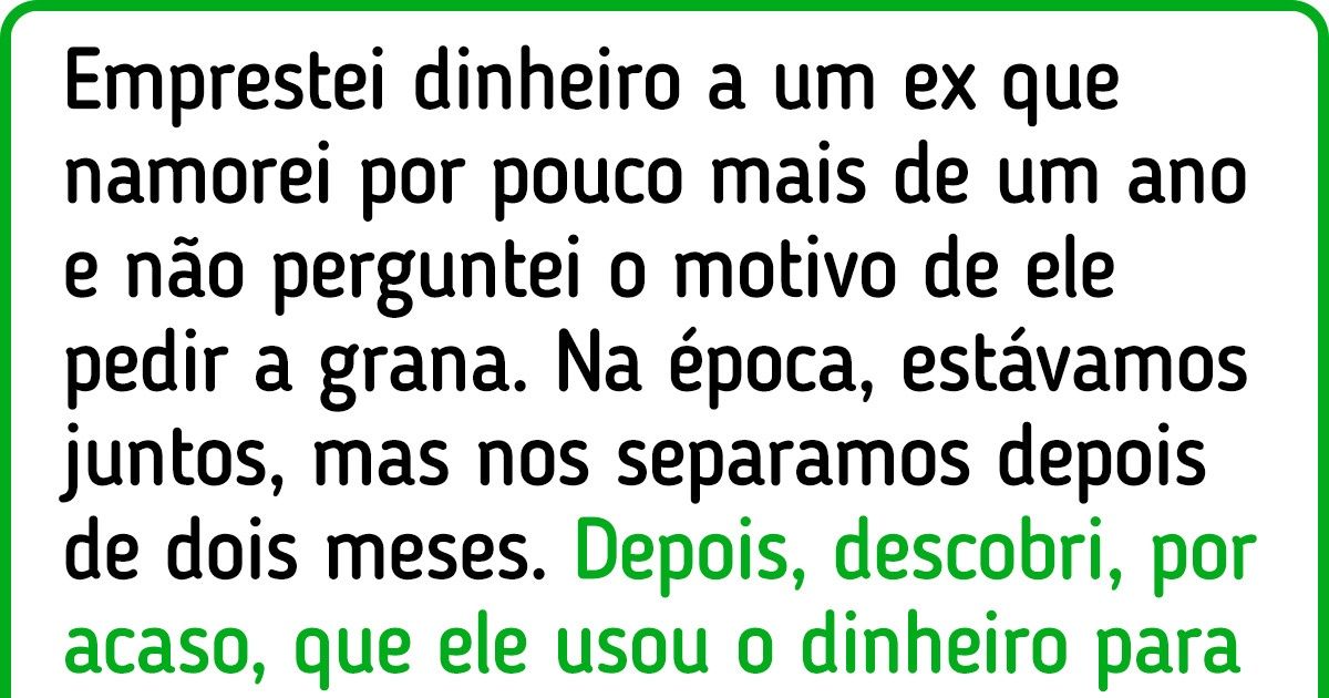 14 Histórias de pessoas que emprestaram dinheiro e se arrependeram muito