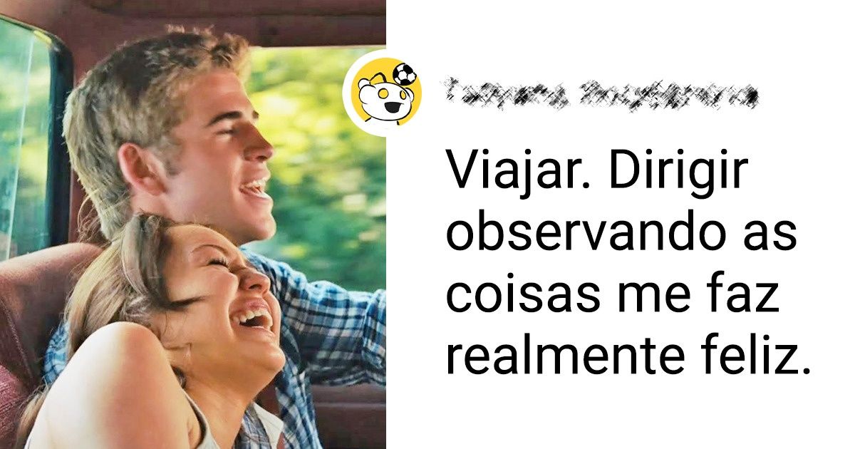 20 Pessoas revelam o que as fazem sorrir, e suas respostas dão vontade de sorrir junto 20 Pessoas revelam o que as fazem sorrir, e suas respostas dão vontade de sorrir junto