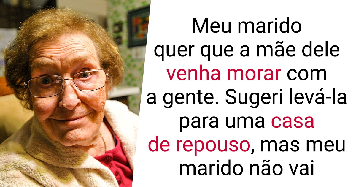 Enfrentamos um dilema de trazer ou não minha sogra para viver em casa