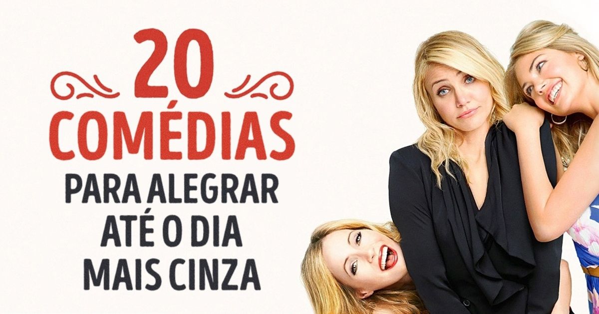 20 comédias para alegrar até o dia mais cinza