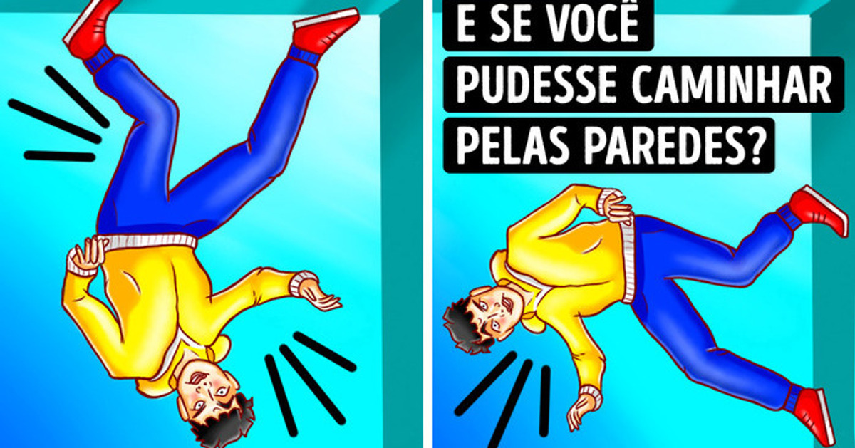 E se um dia você pudesse caminhar pelas paredes e teto?