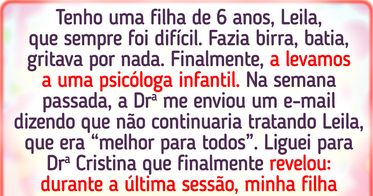 Minha filha assustou sua terapeuta, que revelou uma verdade difícil de encarar Minha filha assustou sua terapeuta, que revelou uma verdade difícil de encarar