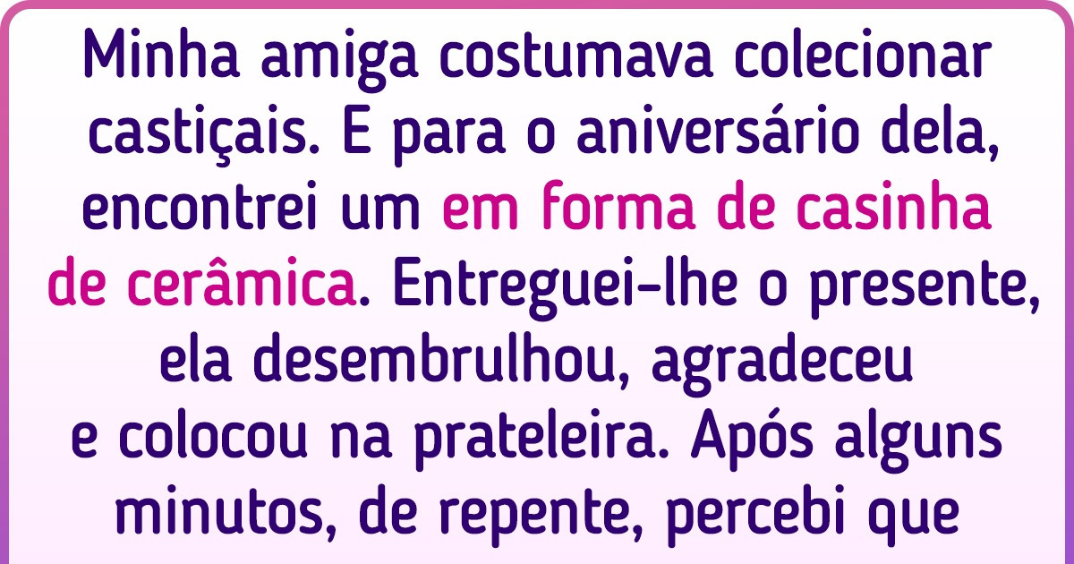 19 Pessoas receberam presentes que podem ser amados ou odiados, mas não esquecidos