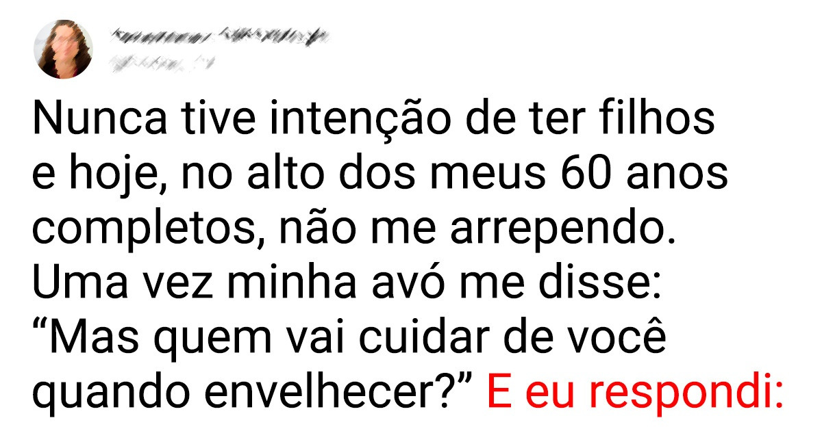 20 Pessoas contam abertamente por que nunca sentiram a necessidade de ter filhos 20 Pessoas contam abertamente por que nunca sentiram a necessidade de ter filhos