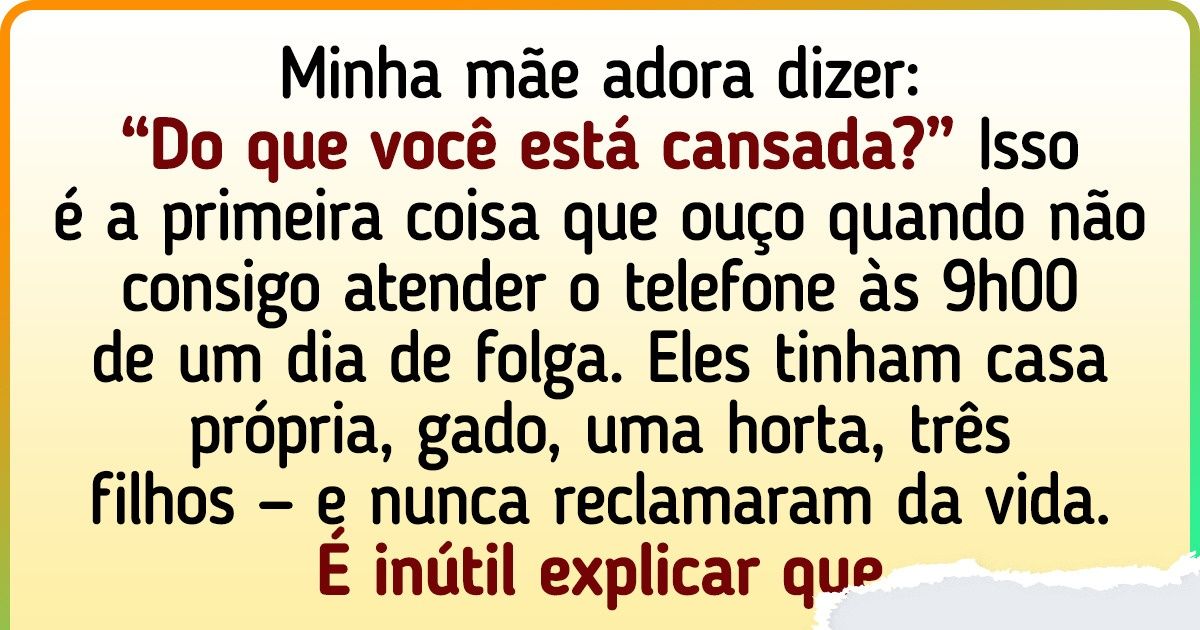 Um desabafo sobre como nós nos desgastamos todos os dias no trabalho e muitas vezes somos incompreendidos pelos nossos pais e gerações mais velhas Um desabafo sobre como nós nos desgastamos todos os dias no trabalho e muitas vezes somos incompreendidos pelos nossos pais e gerações mais velhas