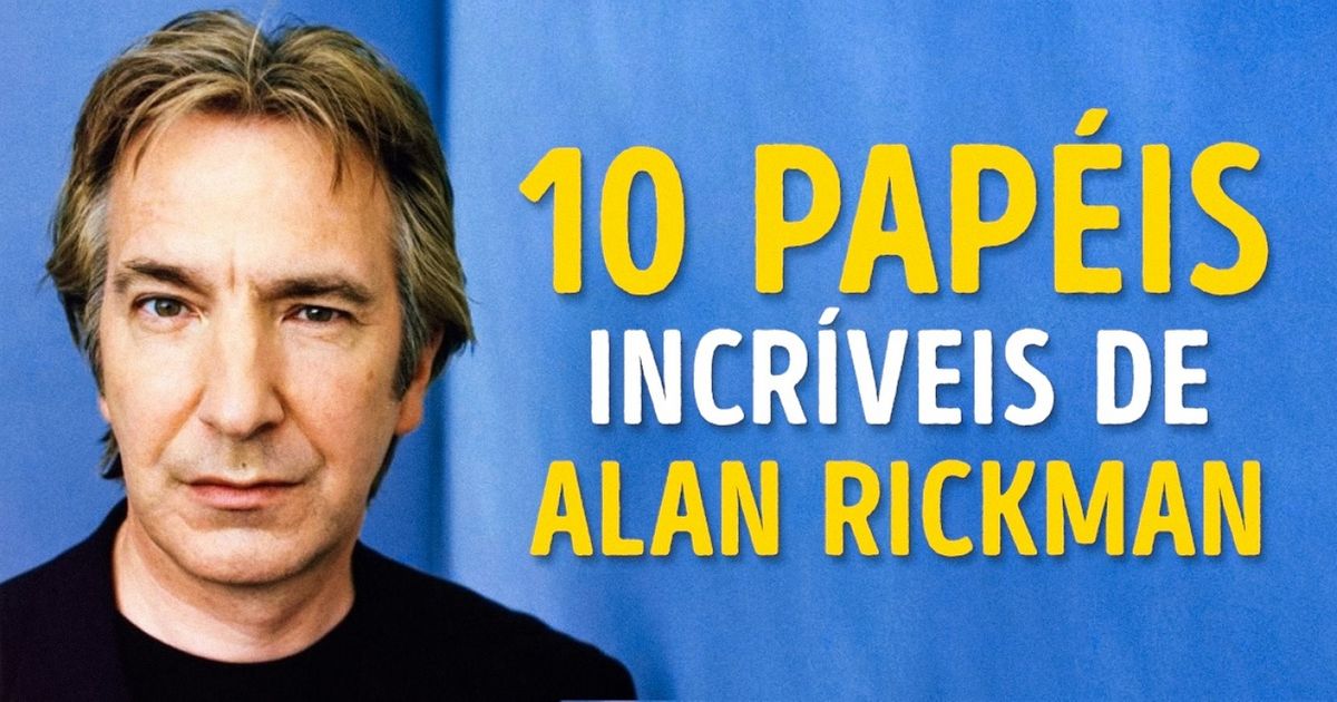 Os 10 melhores papéis de Alan Rickman