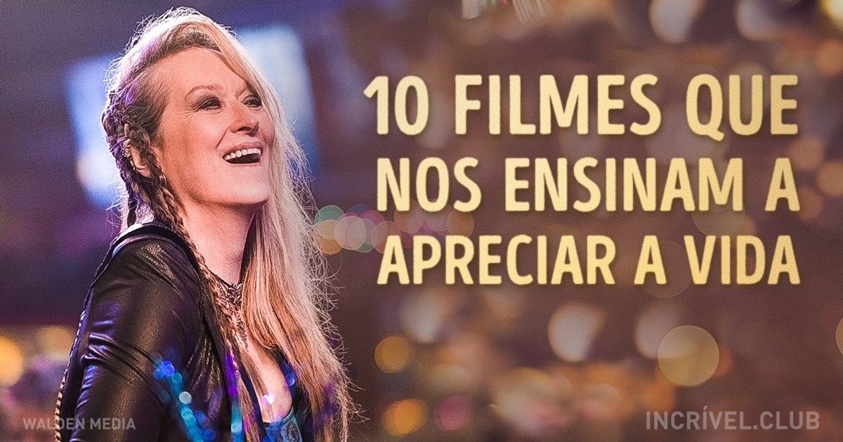 10 filmes que nos ensinam a apreciar a vida