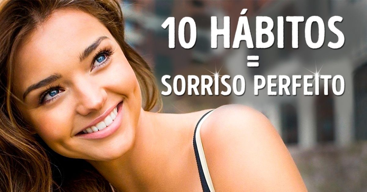 10 práticas para ter um sorriso perfeito
