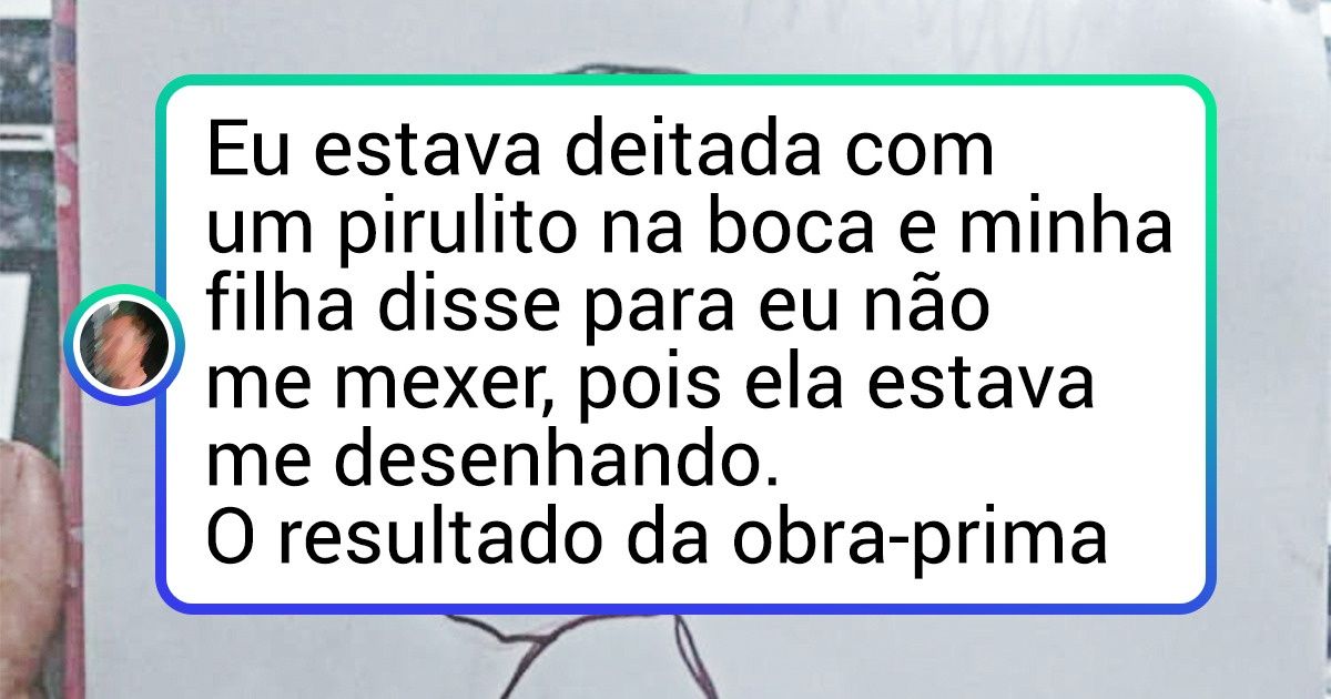19 Seguidores do Incrível mostraram os desenhos mais fofos que já receberam de uma criança