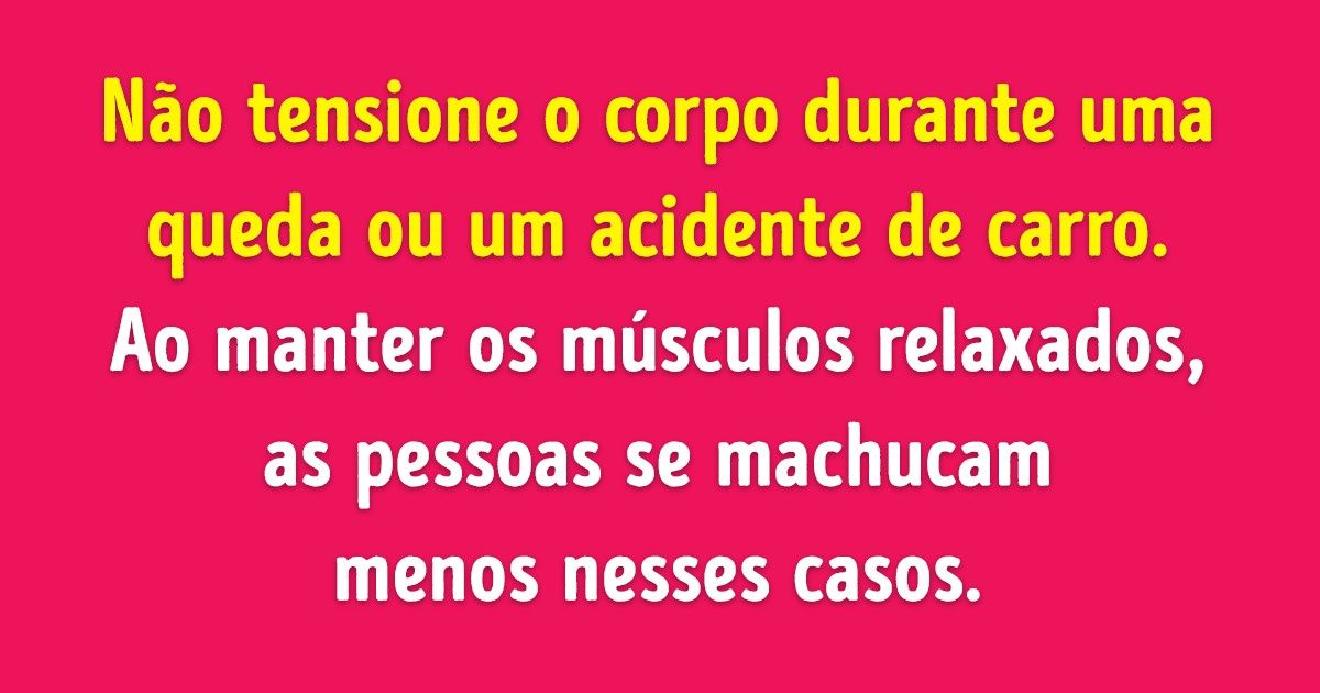 15 Coisas que você não deve fazer quando a sua vida estiver em perigo 15 Coisas que você não deve fazer quando a sua vida estiver em perigo