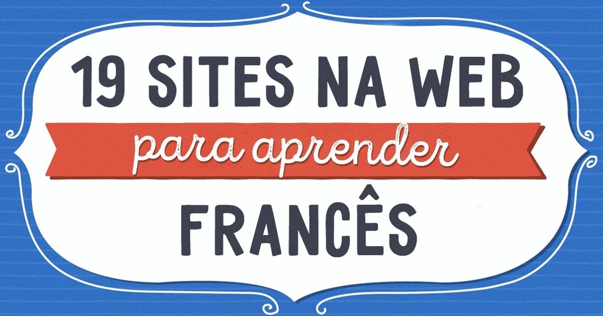 19 sites gratuitos para aprender francês na web