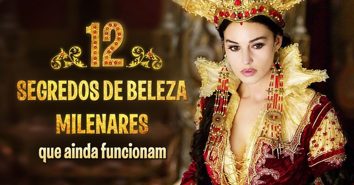 12 segredos milenares para uma beleza incrível