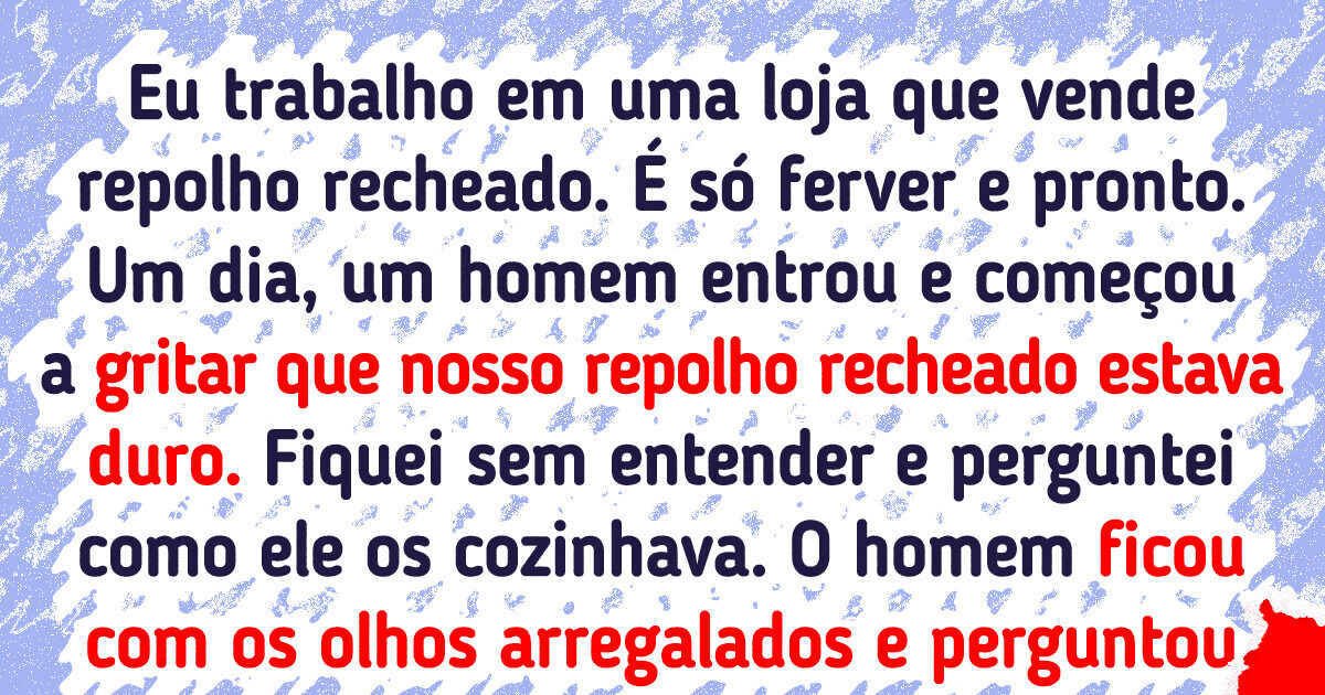 17 Clientes bizarros que te farão questionar se o dinheiro realmente vale a pena
