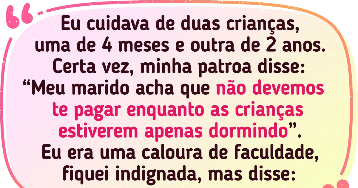 21 Histórias de babás que nos deixam “pasmos” pela ousadia dos patrões 21 Histórias de babás que nos deixam “pasmos” pela ousadia dos patrões