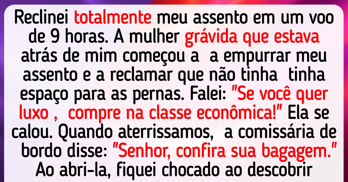 Reclinei todo o meu assento no voo e desencadeei uma reação inesperada Reclinei todo o meu assento no voo e desencadeei uma reação inesperada