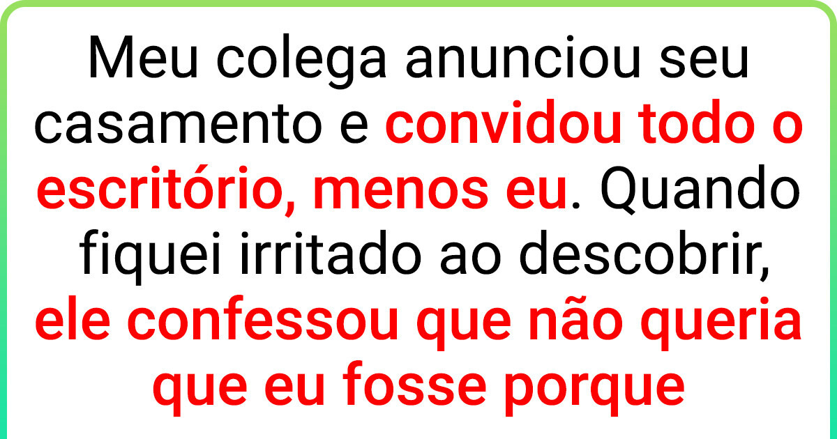 Fui o único excluído do escritório do casamento do meu colega e o motivo não me convenceu Fui o único excluído do escritório do casamento do meu colega e o motivo não me convenceu