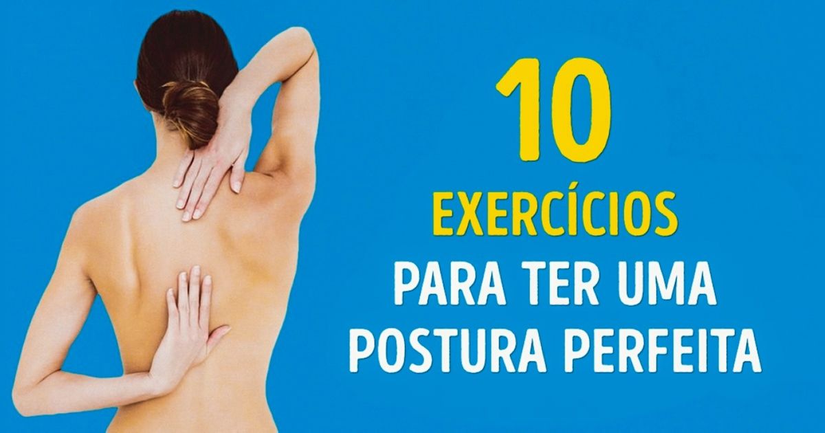 10 exercícios para ter uma postura perfeita